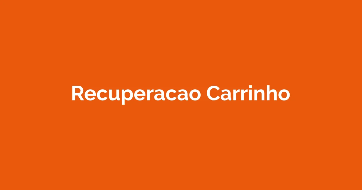 Como reduzir carrinho abandonado em 40% (estratégia real)