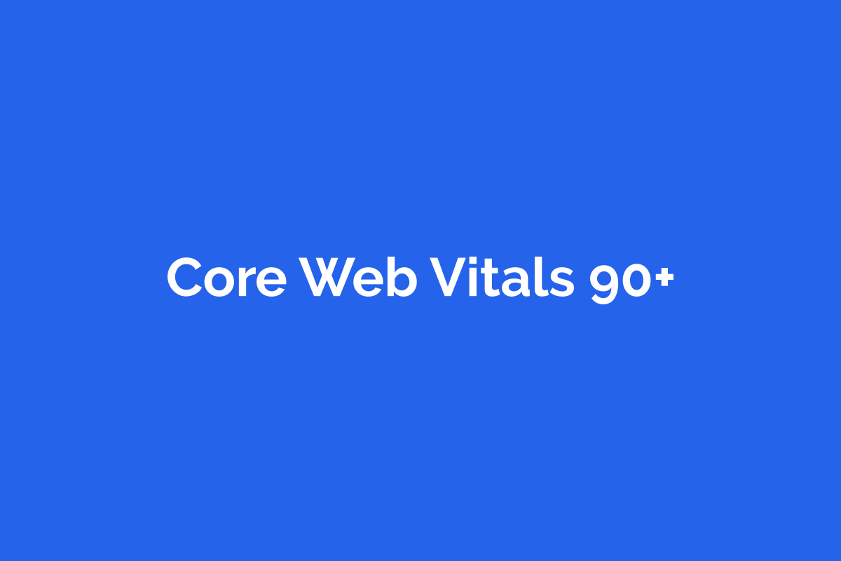 Core Web Vitals — Otimização para 90+